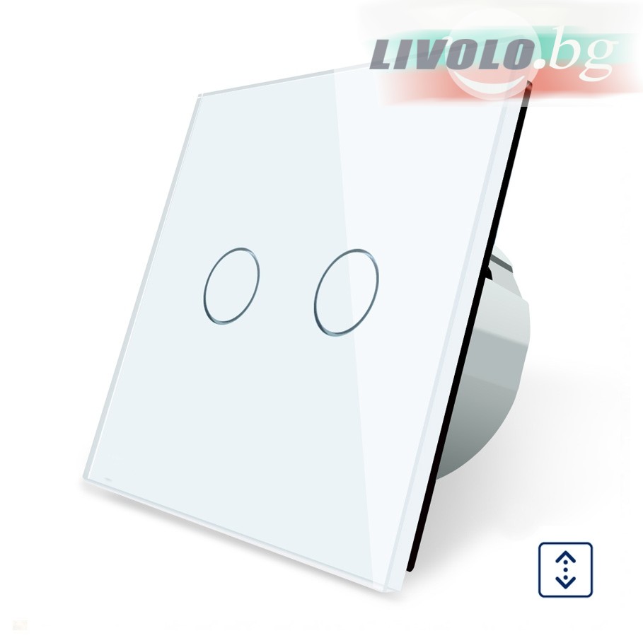 LIVOLO - VL-C702W-61 - БЯЛ, 2 сензорни КЛЮЧA, ЩОРИ, панел от кристално стъкло, подсвет