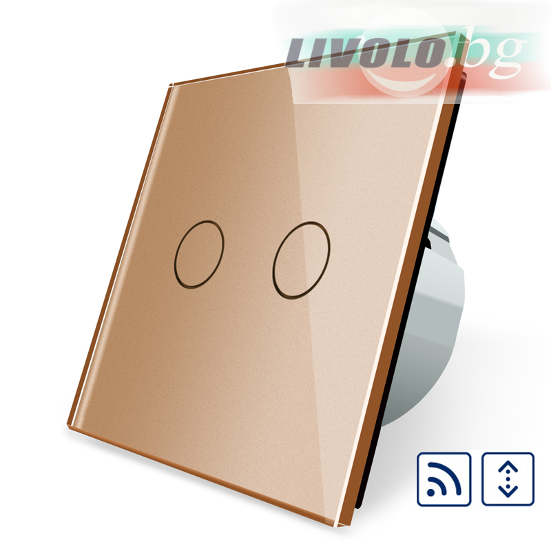 LIVOLO - VL-C702WR-63 - ЗЛАТИСТ МЕТАЛИК, 2 сензорни КЛЮЧA, ЩОРИ, ДИСТАНЦИОНЕН КОНРТОЛ, панел от кристално стъкло, подсвет