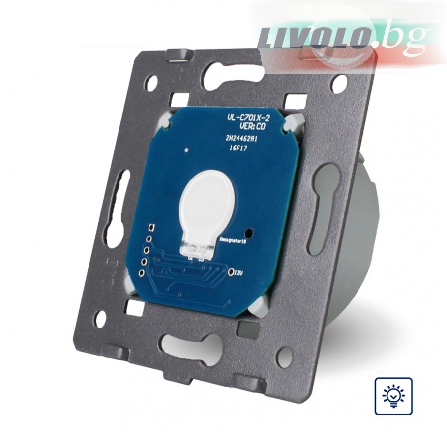 LIVOLO - VL-C701D - МОДУЛ сензорен ДИМЕР, 1 посока, подсвет